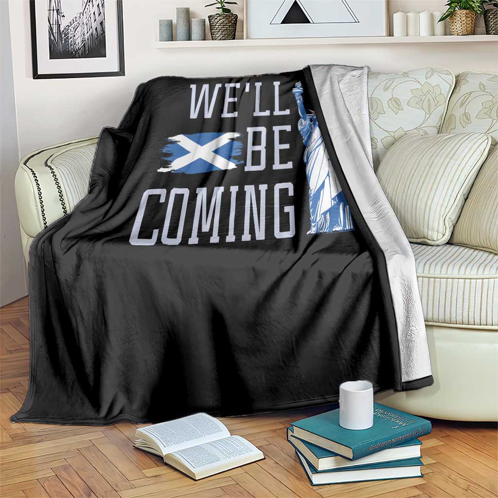 We'll Be Coming Scotland to USA Throw Blanket Scottish Fans Statue of Liberty - Wonder Print Shop