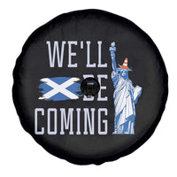 We'll Be Coming Scotland to USA Spare Tire Cover Scottish Fans Statue of Liberty - Wonder Print Shop