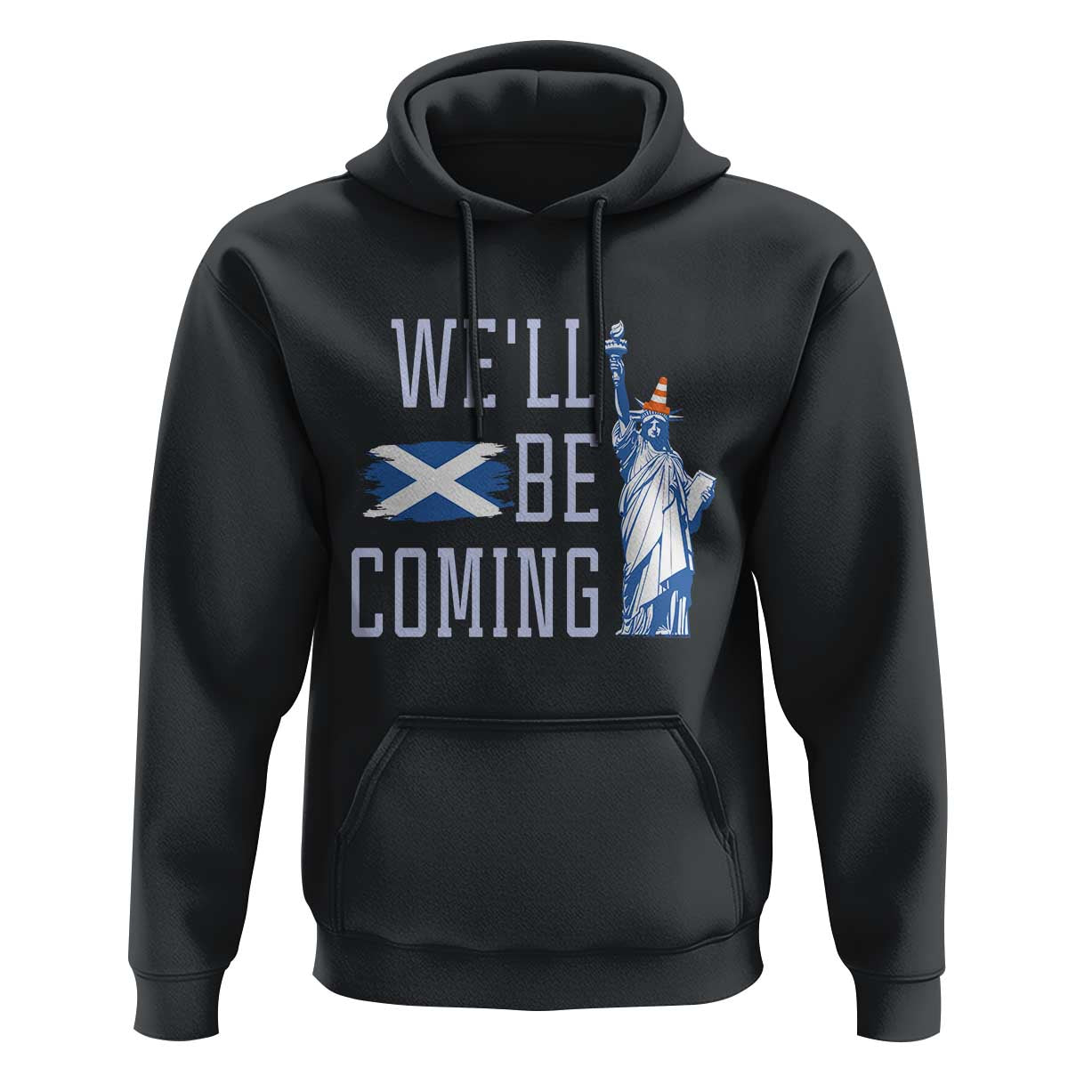 We'll Be Coming Scotland to USA Hoodie Scottish Fans Statue of Liberty - Wonder Print Shop