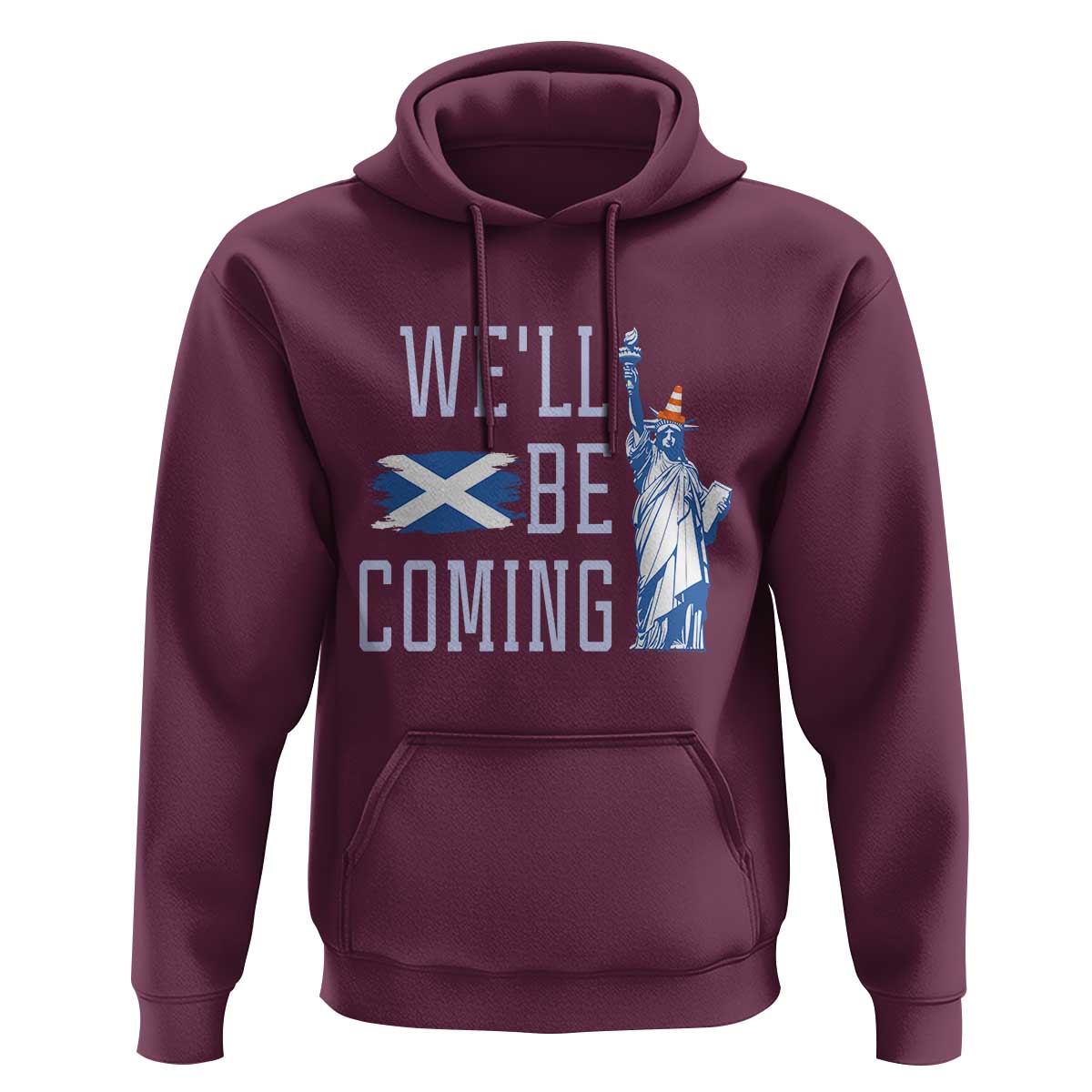 We'll Be Coming Scotland to USA Hoodie Scottish Fans Statue of Liberty - Wonder Print Shop
