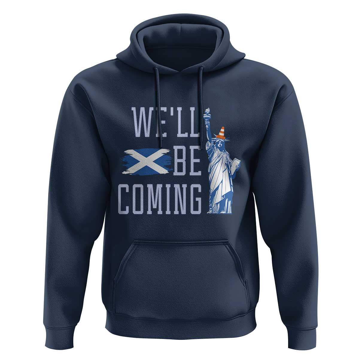 We'll Be Coming Scotland to USA Hoodie Scottish Fans Statue of Liberty - Wonder Print Shop