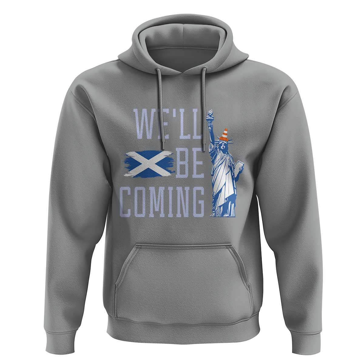 We'll Be Coming Scotland to USA Hoodie Scottish Fans Statue of Liberty - Wonder Print Shop