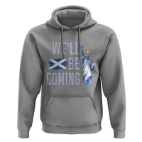 We'll Be Coming Scotland to USA Hoodie Scottish Fans Statue of Liberty - Wonder Print Shop