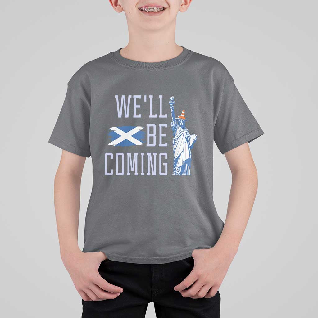 We'll Be Coming Scotland to USA T Shirt For Kid Scottish Fans Statue of Liberty - Wonder Print Shop