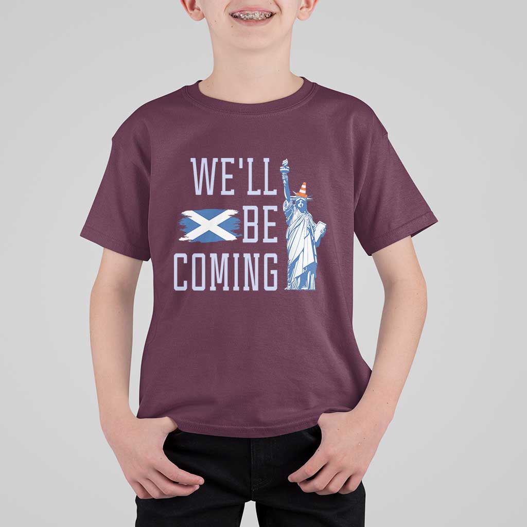 We'll Be Coming Scotland to USA T Shirt For Kid Scottish Fans Statue of Liberty - Wonder Print Shop