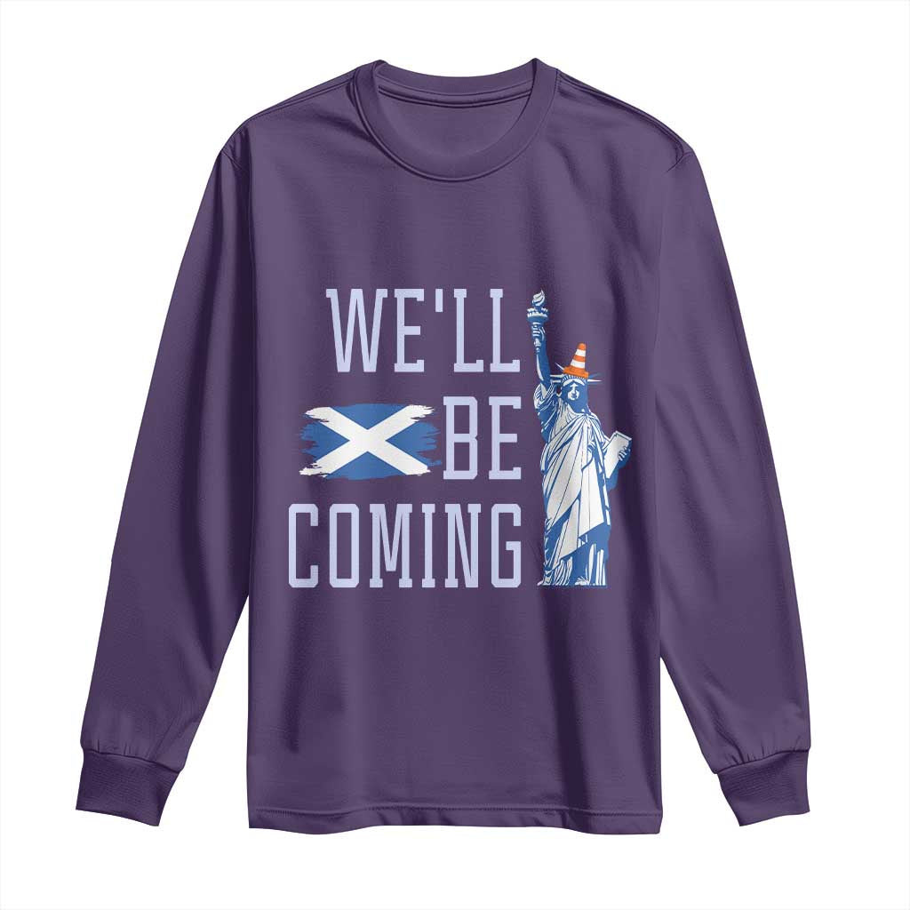 We'll Be Coming Scotland to USA Long Sleeve Shirt Scottish Fans Statue of Liberty - Wonder Print Shop