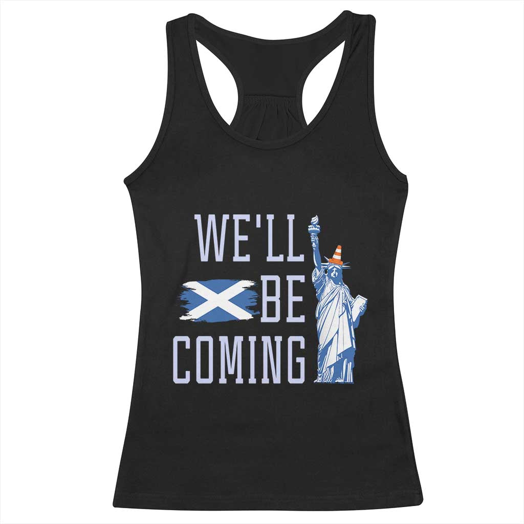 We'll Be Coming Scotland to USA Racerback Tank Top Scottish Fans Statue of Liberty - Wonder Print Shop