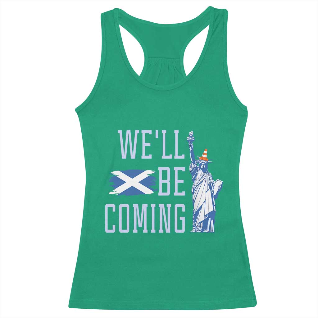We'll Be Coming Scotland to USA Racerback Tank Top Scottish Fans Statue of Liberty - Wonder Print Shop