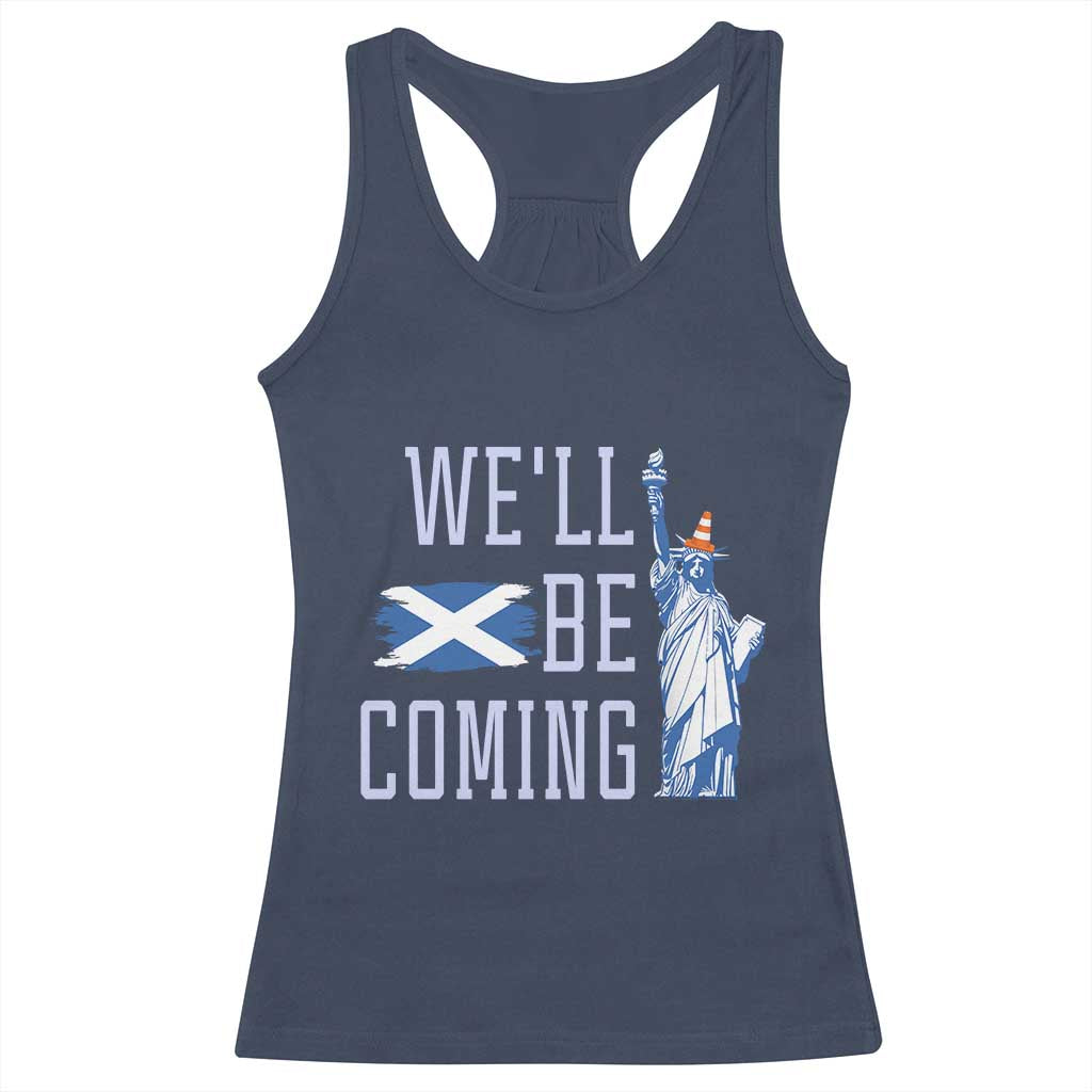 We'll Be Coming Scotland to USA Racerback Tank Top Scottish Fans Statue of Liberty - Wonder Print Shop