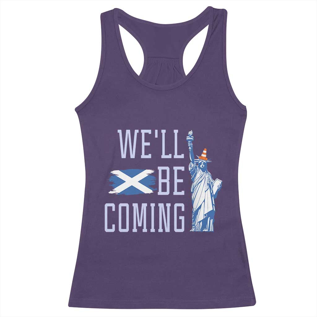 We'll Be Coming Scotland to USA Racerback Tank Top Scottish Fans Statue of Liberty - Wonder Print Shop