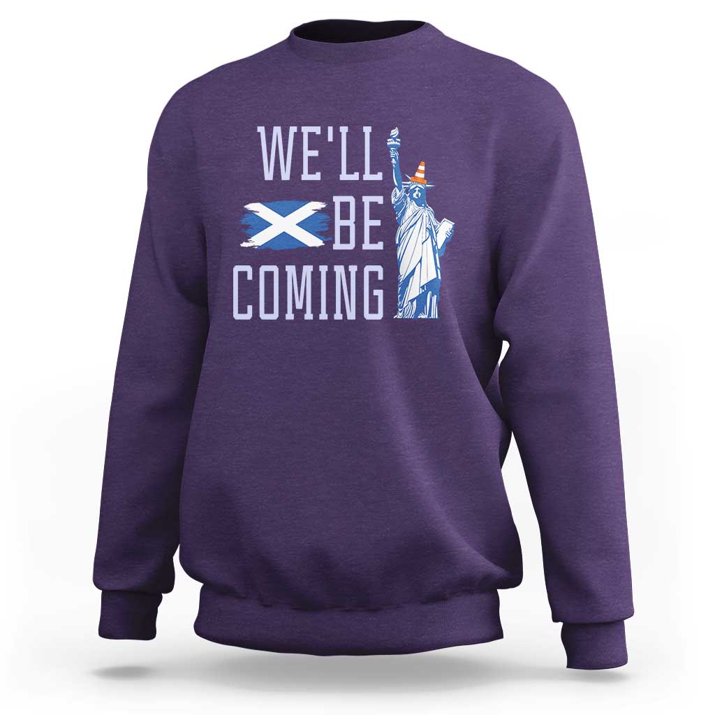 We'll Be Coming Scotland to USA Sweatshirt Scottish Fans Statue of Liberty - Wonder Print Shop