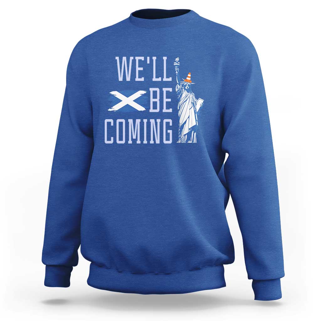 We'll Be Coming Scotland to USA Sweatshirt Scottish Fans Statue of Liberty - Wonder Print Shop