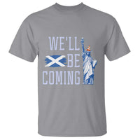 We'll Be Coming Scotland to USA T Shirt Scottish Fans Statue of Liberty - Wonder Print Shop
