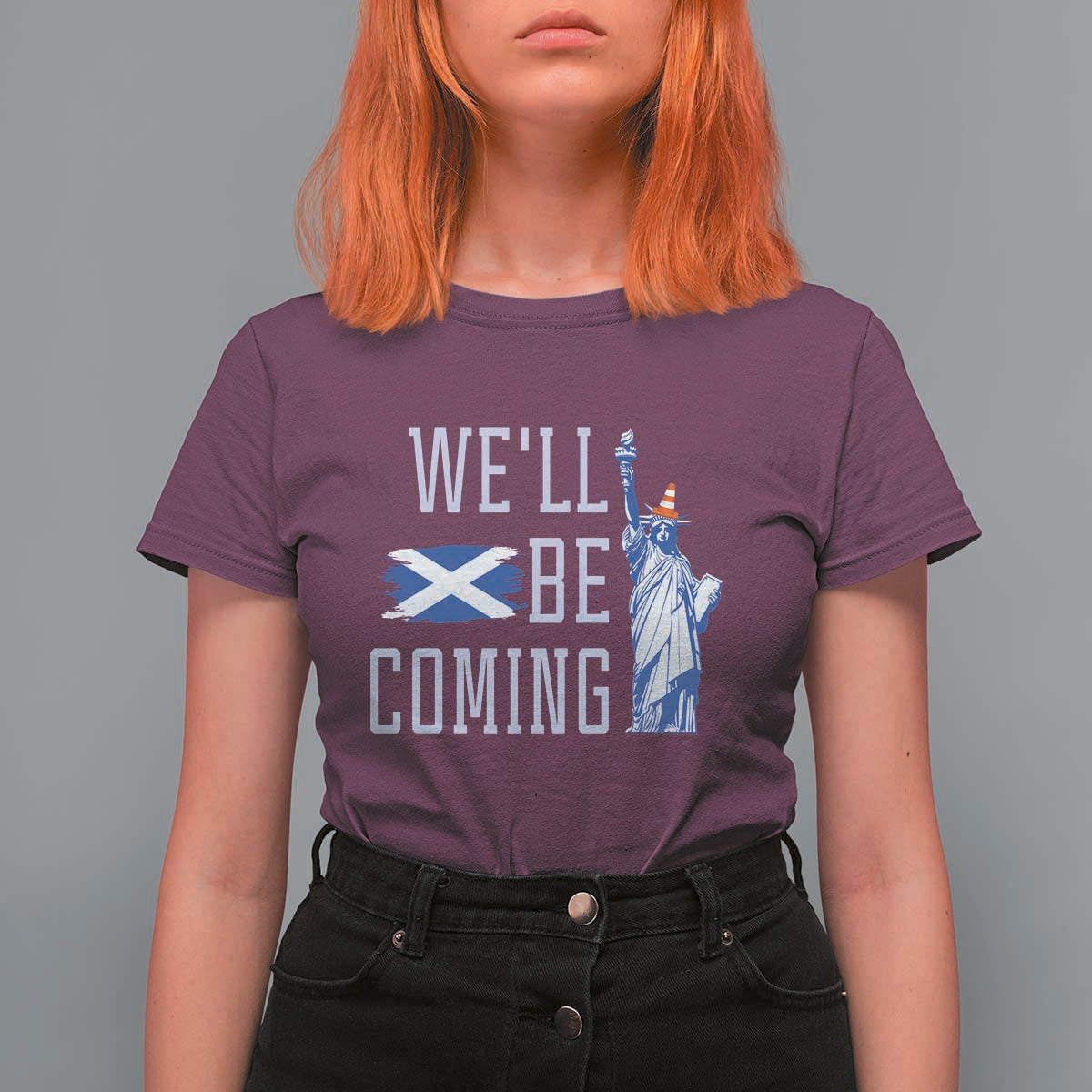 We'll Be Coming Scotland to USA T Shirt For Women Scottish Fans Statue of Liberty - Wonder Print Shop