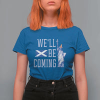 We'll Be Coming Scotland to USA T Shirt For Women Scottish Fans Statue of Liberty - Wonder Print Shop