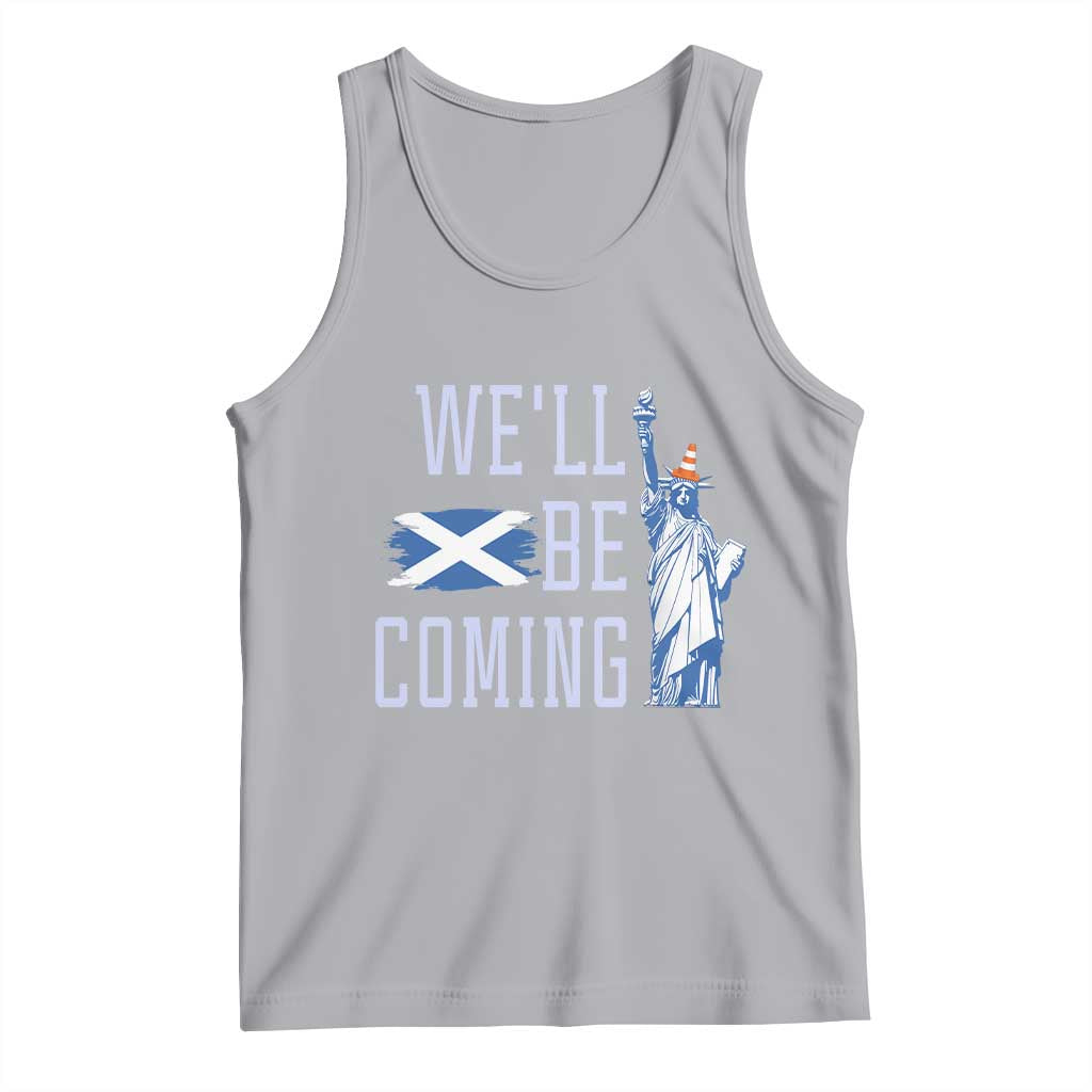 We'll Be Coming Scotland to USA Tank Top Scottish Fans Statue of Liberty - Wonder Print Shop