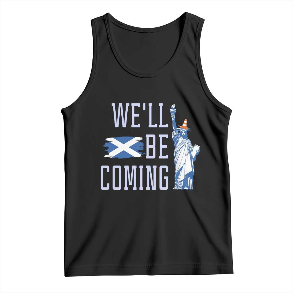 We'll Be Coming Scotland to USA Tank Top Scottish Fans Statue of Liberty - Wonder Print Shop