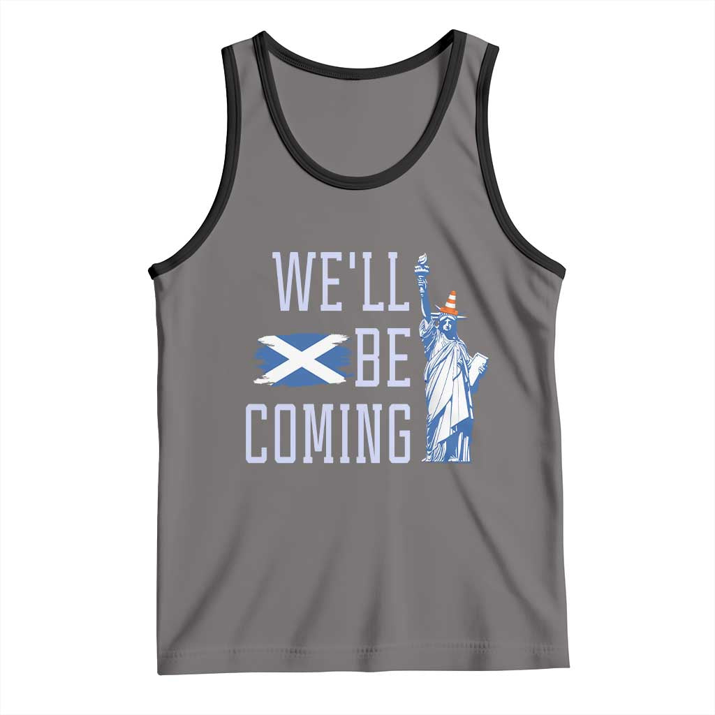 We'll Be Coming Scotland to USA Tank Top Scottish Fans Statue of Liberty - Wonder Print Shop