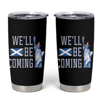 We'll Be Coming Scotland to USA Tumbler Cup Scottish Fans Statue of Liberty - Wonder Print Shop