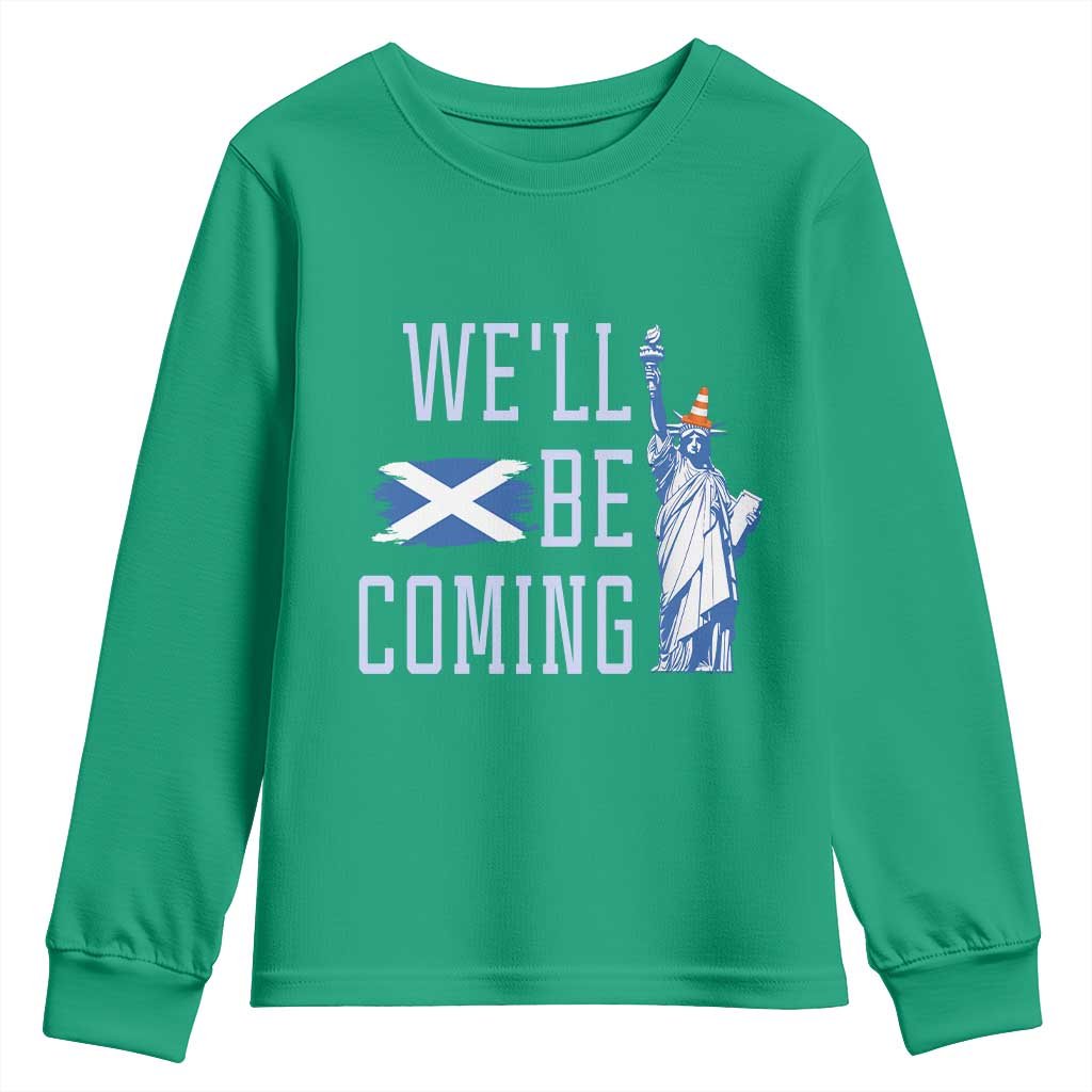 We'll Be Coming Scotland to USA Youth Sweatshirt Scottish Fans Statue of Liberty - Wonder Print Shop