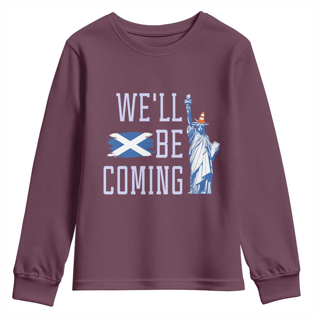 We'll Be Coming Scotland to USA Youth Sweatshirt Scottish Fans Statue of Liberty - Wonder Print Shop