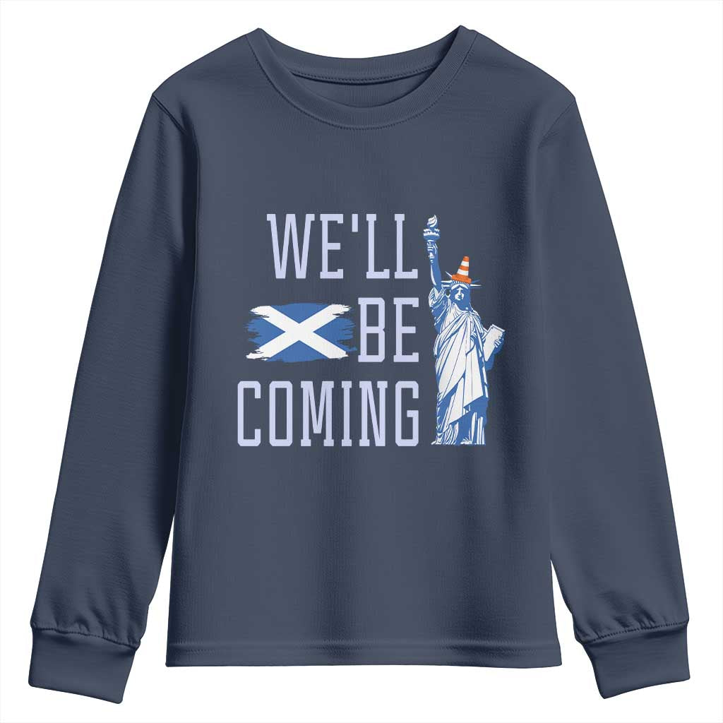 We'll Be Coming Scotland to USA Youth Sweatshirt Scottish Fans Statue of Liberty - Wonder Print Shop
