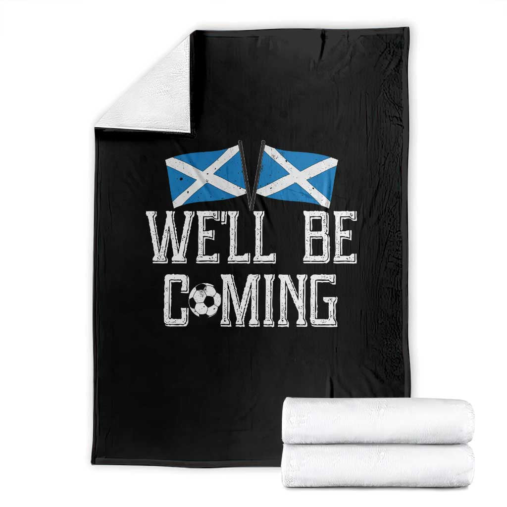 We'll Be Coming Scottish Pride Throw Blanket Patriotic Scotland Flag Football Fans - Wonder Print Shop
