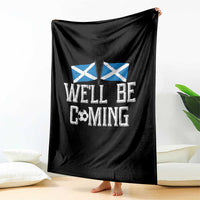 We'll Be Coming Scottish Pride Throw Blanket Patriotic Scotland Flag Football Fans - Wonder Print Shop