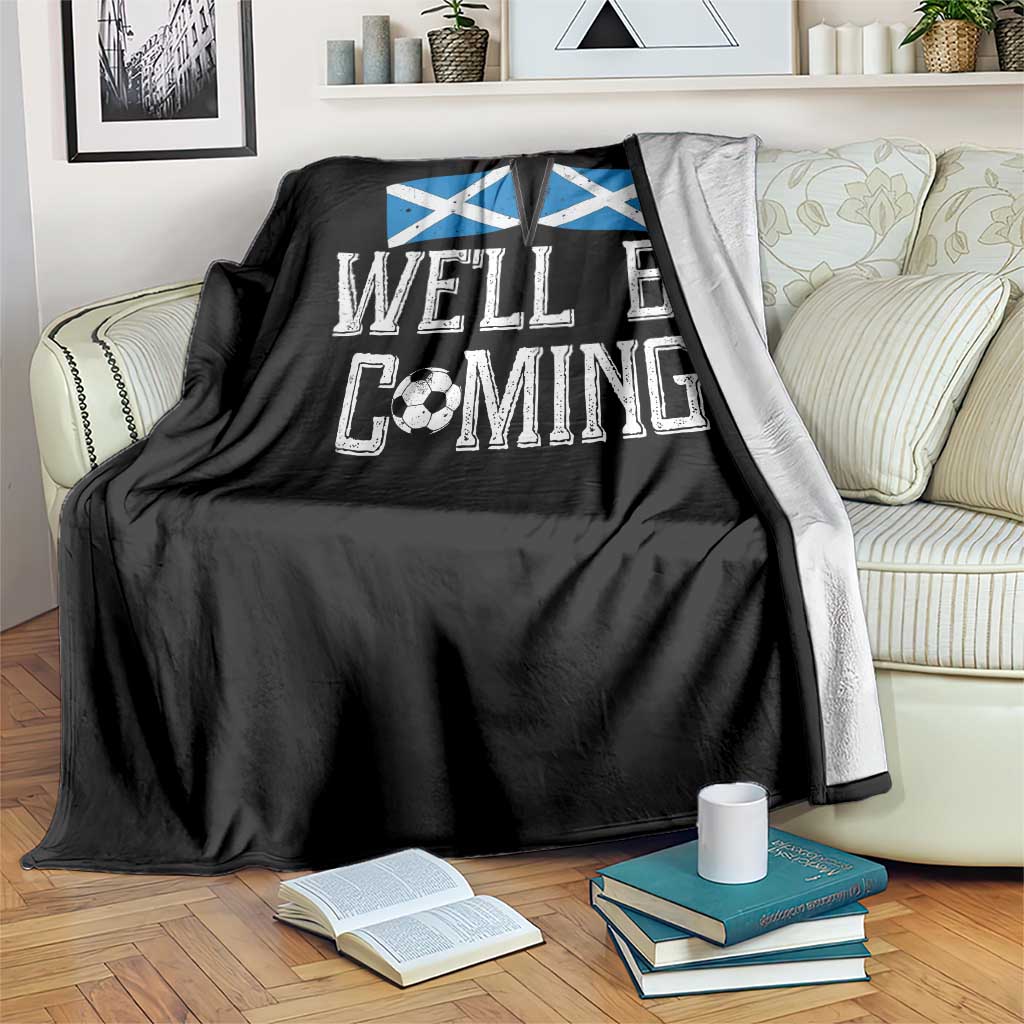 We'll Be Coming Scottish Pride Throw Blanket Patriotic Scotland Flag Football Fans - Wonder Print Shop
