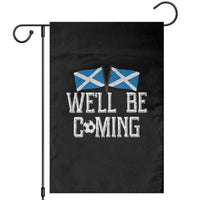 We'll Be Coming Scottish Pride Garden Flag Patriotic Scotland Flag Football Fans - Wonder Print Shop