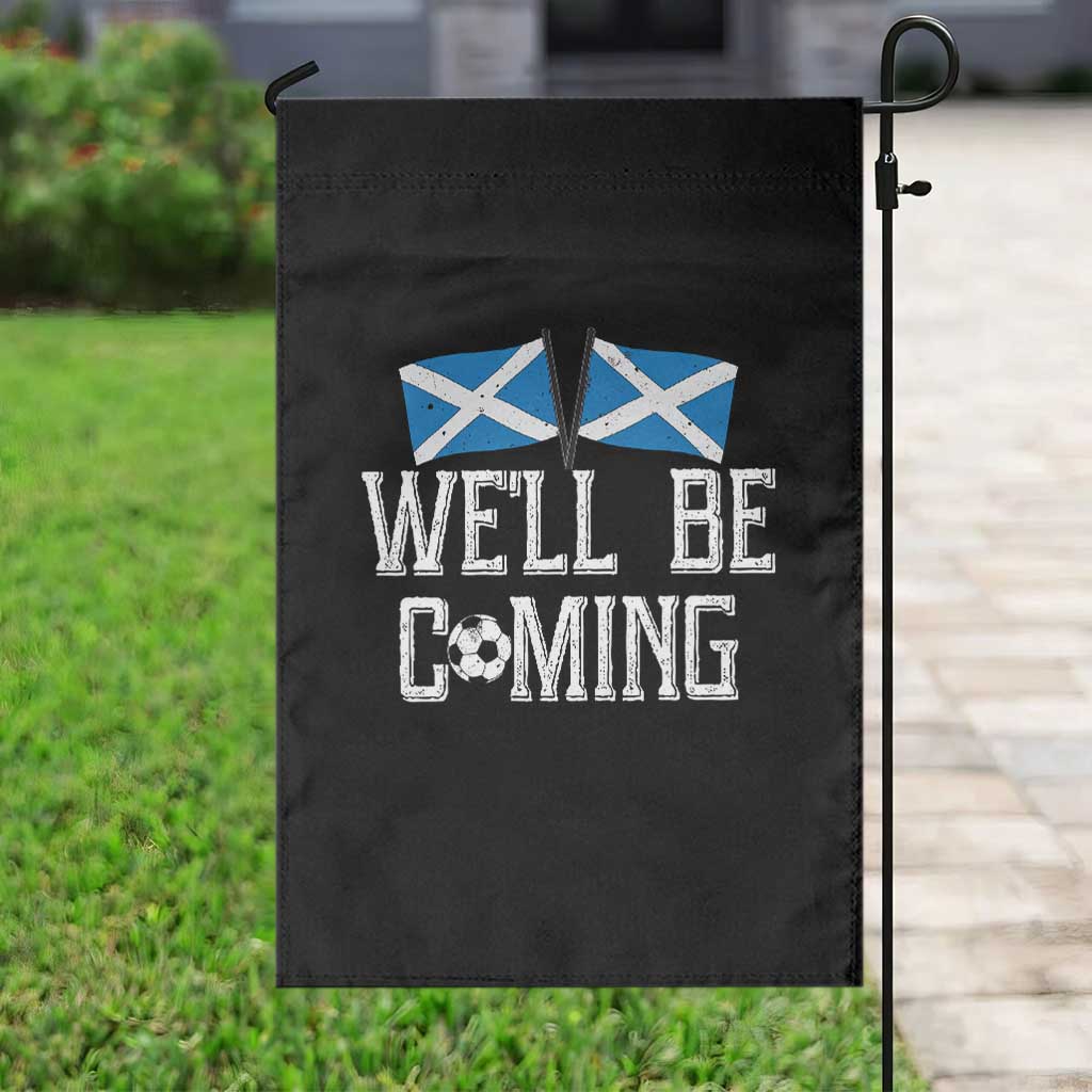 We'll Be Coming Scottish Pride Garden Flag Patriotic Scotland Flag Football Fans - Wonder Print Shop