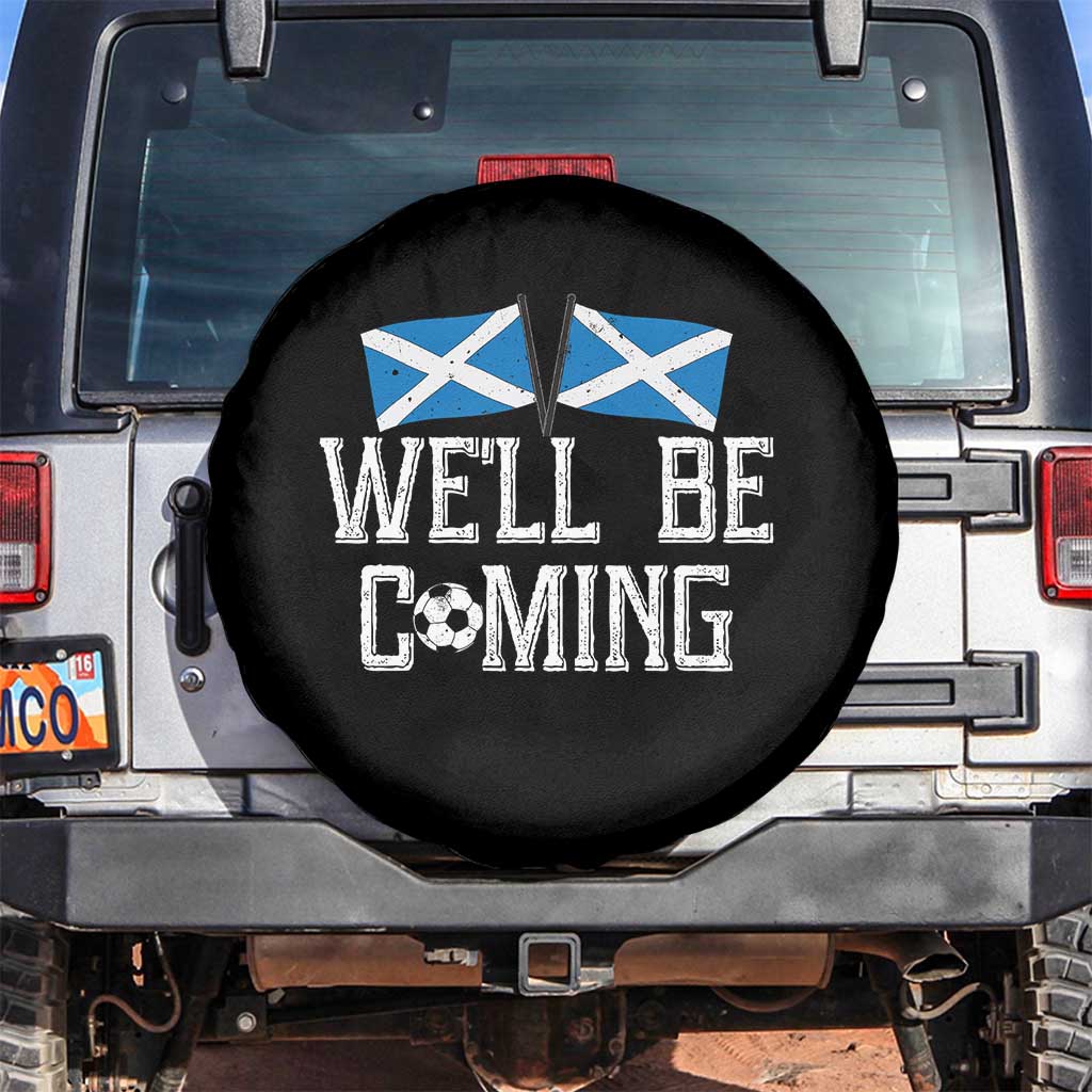 We'll Be Coming Scottish Pride Spare Tire Cover Patriotic Scotland Flag Football Fans - Wonder Print Shop