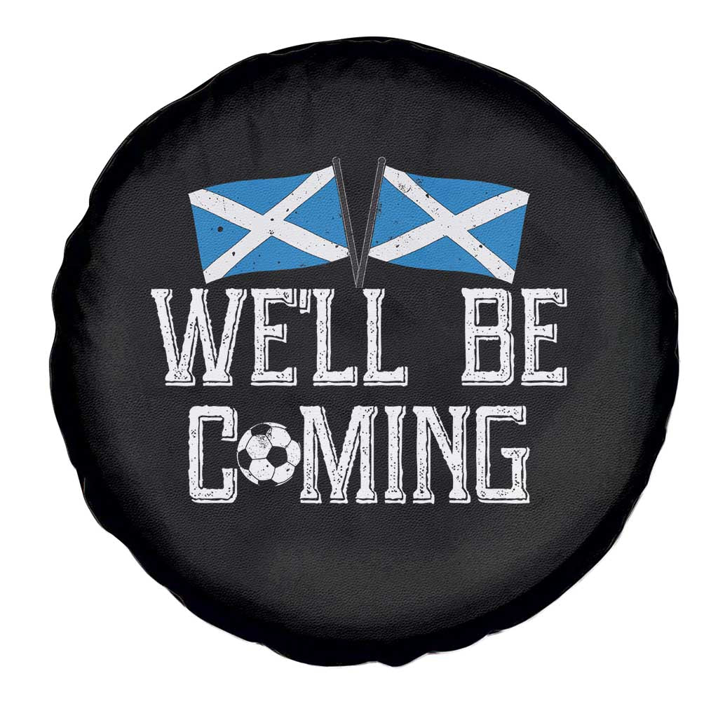 We'll Be Coming Scottish Pride Spare Tire Cover Patriotic Scotland Flag Football Fans - Wonder Print Shop
