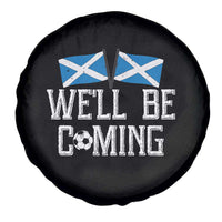 We'll Be Coming Scottish Pride Spare Tire Cover Patriotic Scotland Flag Football Fans - Wonder Print Shop