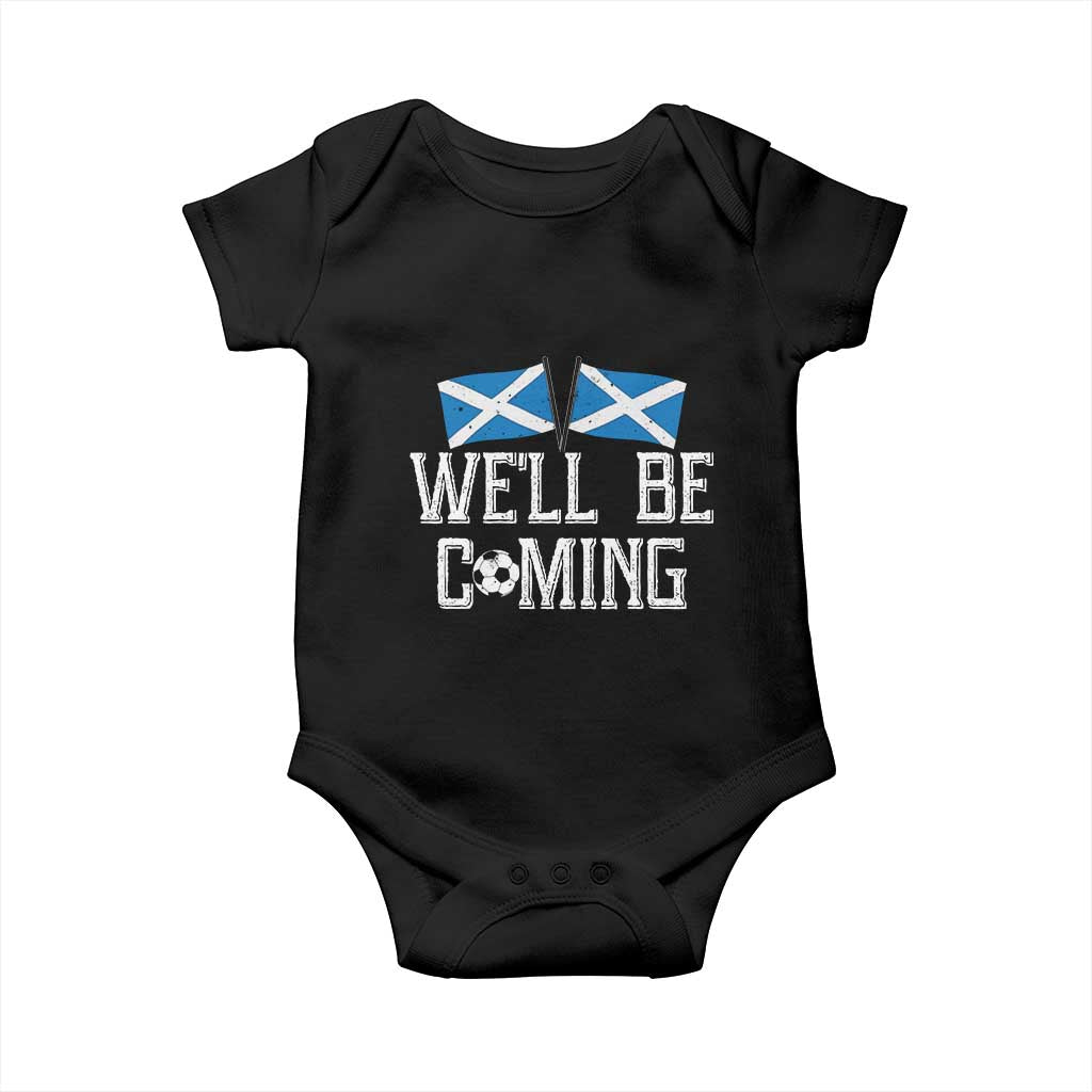 We'll Be Coming Scottish Pride Baby Onesie Patriotic Scotland Flag Football Fans - Wonder Print Shop