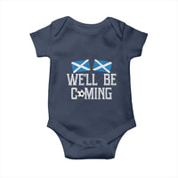 We'll Be Coming Scottish Pride Baby Onesie Patriotic Scotland Flag Football Fans - Wonder Print Shop