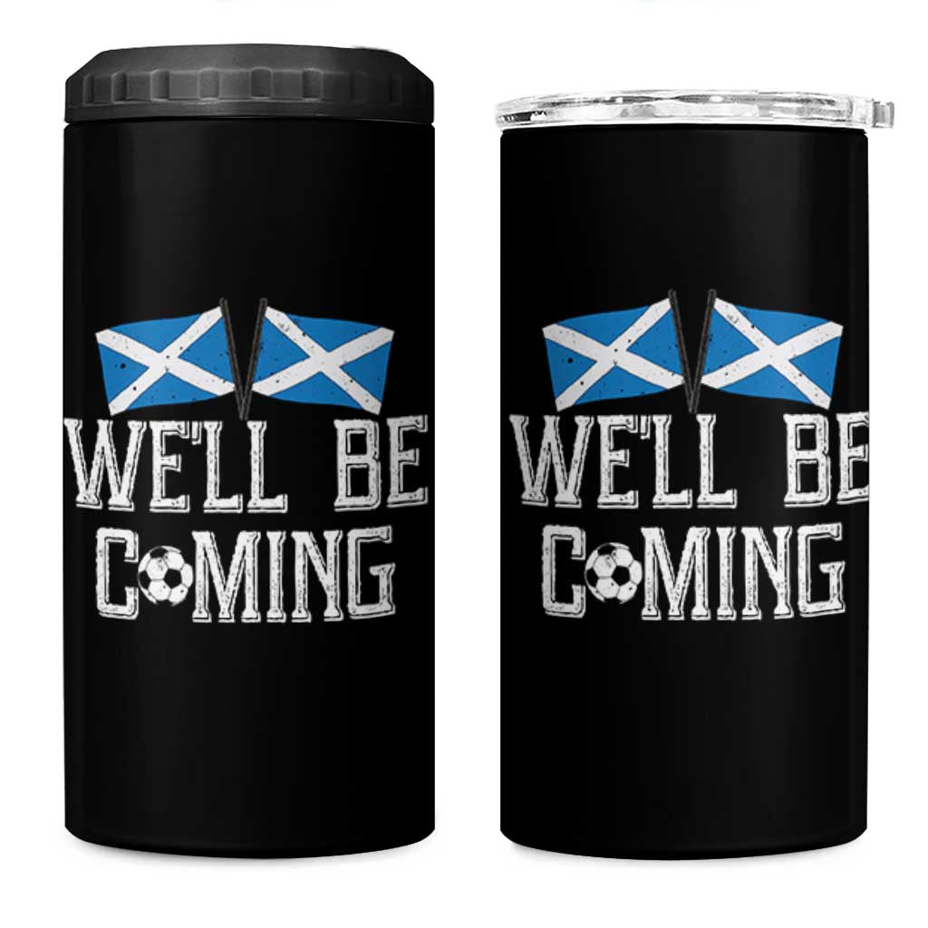 We'll Be Coming Scottish Pride 4 in 1 Can Cooler Tumbler Patriotic Scotland Flag Football Fans - Wonder Print Shop