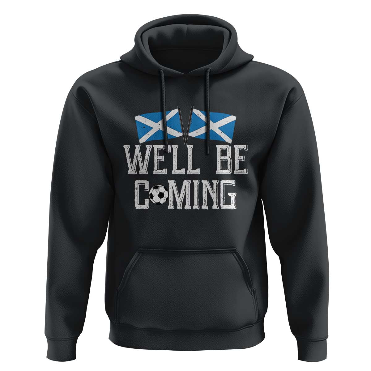 We'll Be Coming Scottish Pride Hoodie Patriotic Scotland Flag Football Fans - Wonder Print Shop