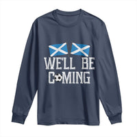 We'll Be Coming Scottish Pride Long Sleeve Shirt Patriotic Scotland Flag Football Fans - Wonder Print Shop