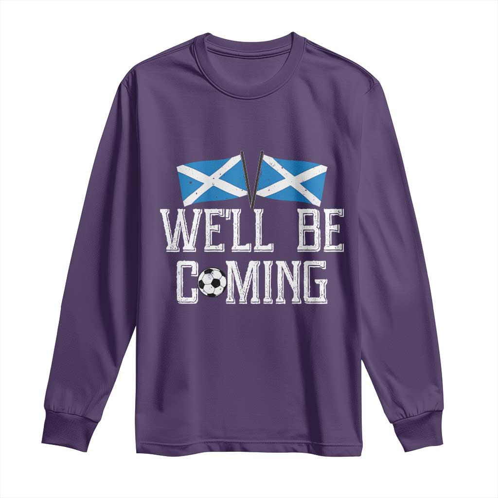 We'll Be Coming Scottish Pride Long Sleeve Shirt Patriotic Scotland Flag Football Fans - Wonder Print Shop
