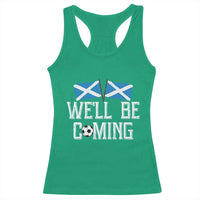We'll Be Coming Scottish Pride Racerback Tank Top Patriotic Scotland Flag Football Fans - Wonder Print Shop
