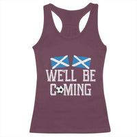 We'll Be Coming Scottish Pride Racerback Tank Top Patriotic Scotland Flag Football Fans - Wonder Print Shop