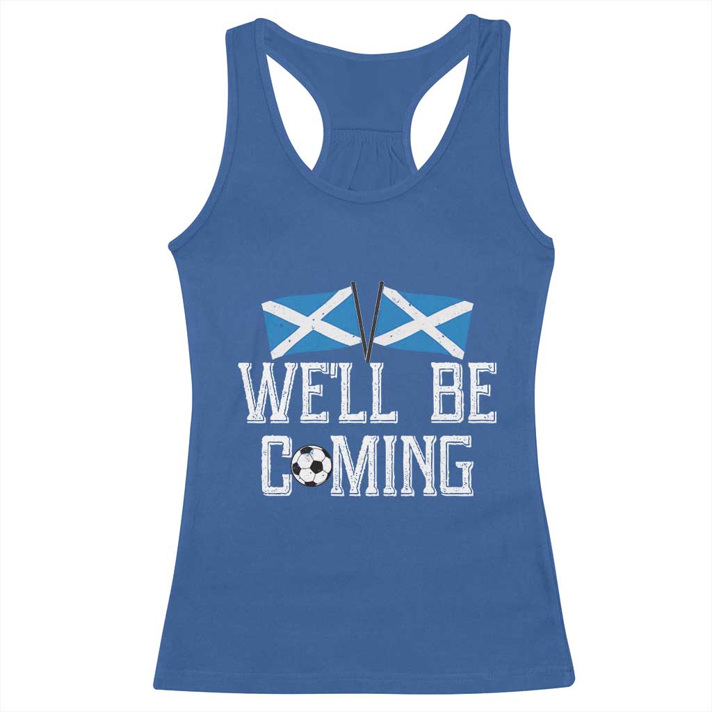 We'll Be Coming Scottish Pride Racerback Tank Top Patriotic Scotland Flag Football Fans - Wonder Print Shop