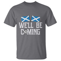 We'll Be Coming Scottish Pride T Shirt Patriotic Scotland Flag Football Fans - Wonder Print Shop