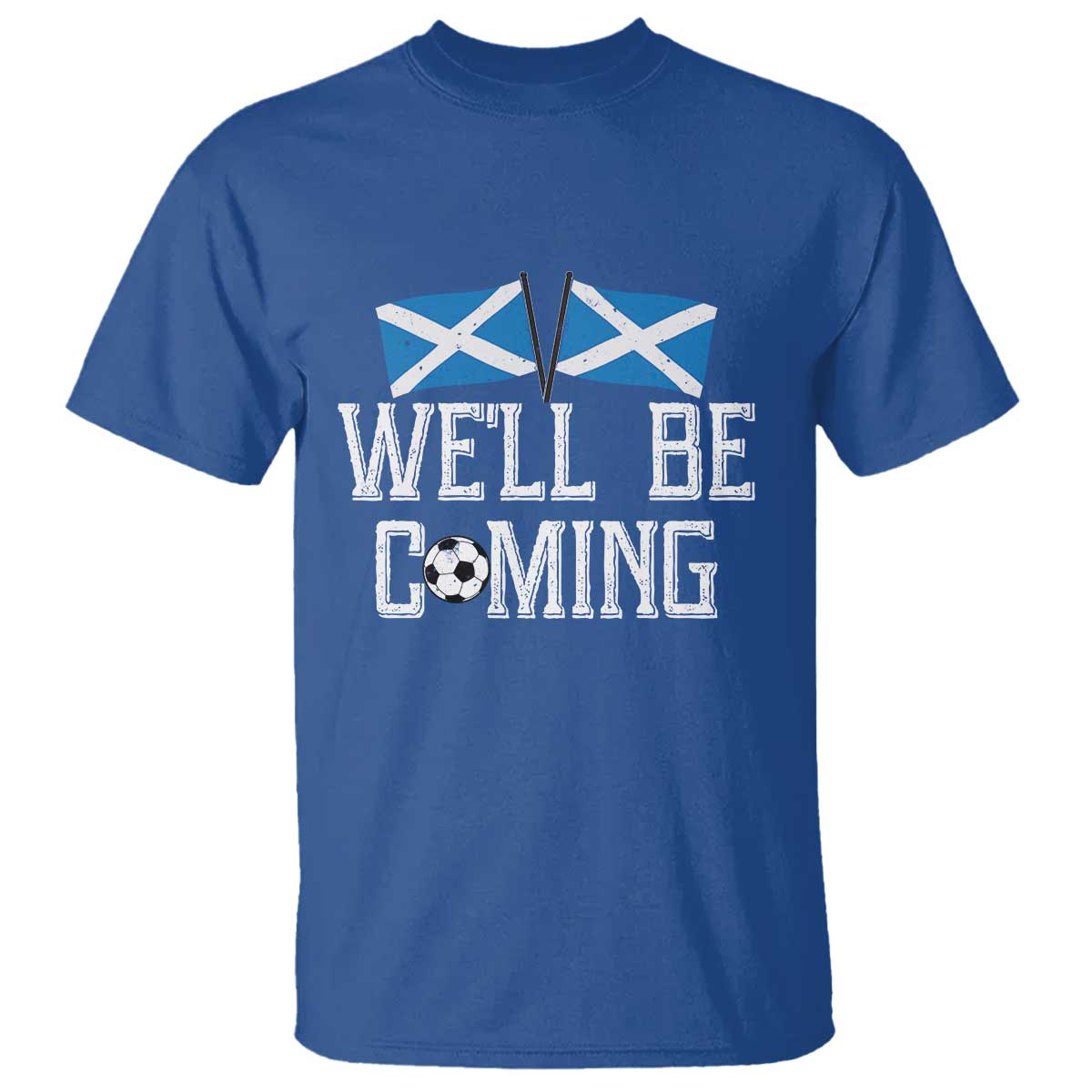 We'll Be Coming Scottish Pride T Shirt Patriotic Scotland Flag Football Fans - Wonder Print Shop