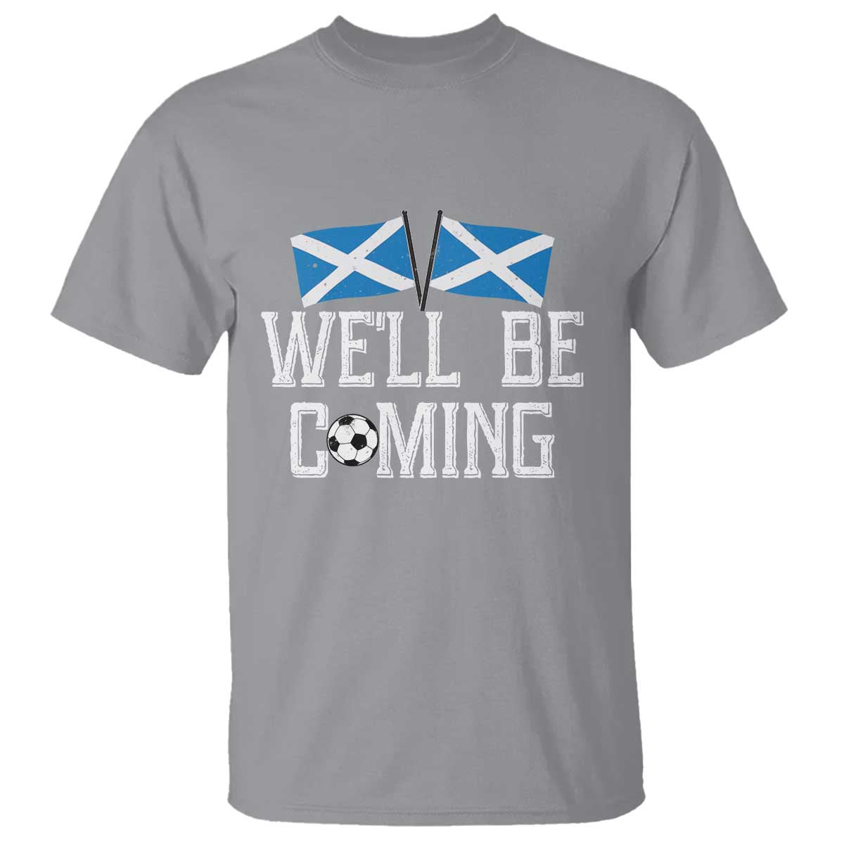 We'll Be Coming Scottish Pride T Shirt Patriotic Scotland Flag Football Fans - Wonder Print Shop