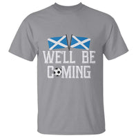 We'll Be Coming Scottish Pride T Shirt Patriotic Scotland Flag Football Fans - Wonder Print Shop