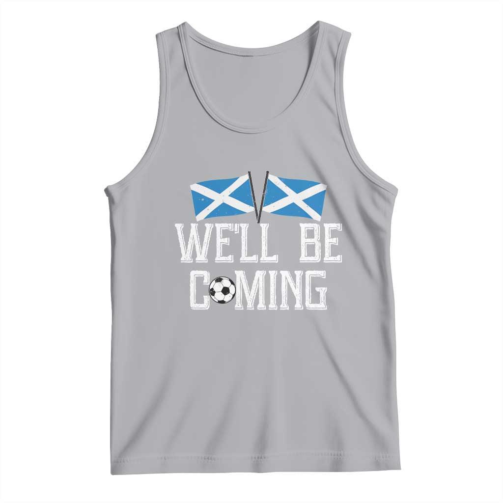 We'll Be Coming Scottish Pride Tank Top Patriotic Scotland Flag Football Fans - Wonder Print Shop