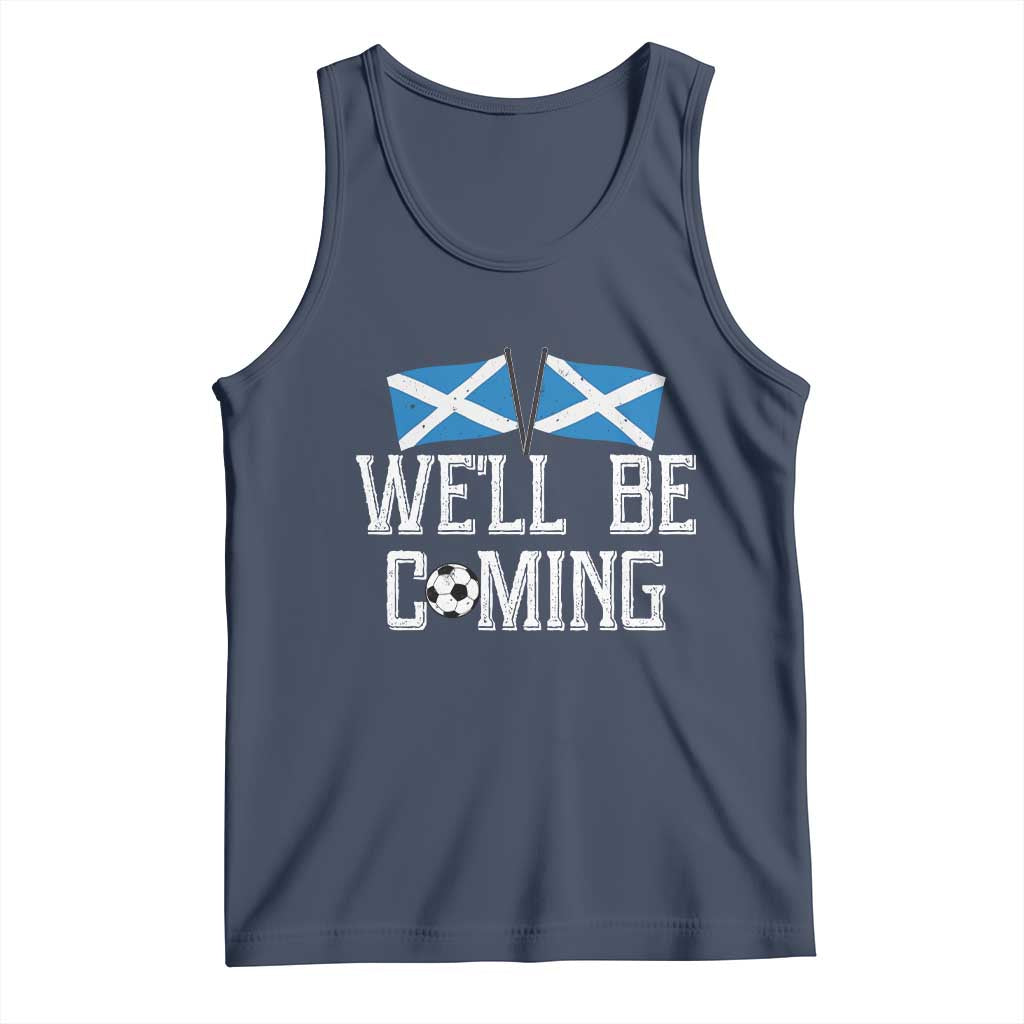 We'll Be Coming Scottish Pride Tank Top Patriotic Scotland Flag Football Fans - Wonder Print Shop