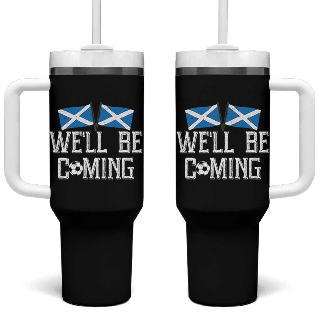 We'll Be Coming Scottish Pride Tumbler With Handle Patriotic Scotland Flag Football Fans - Wonder Print Shop